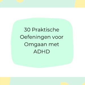 30 Praktische Oefeningen voor Omgaan met ADHD – Tarah de Psycholoog - Nederlandse versie